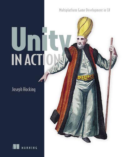 Unity in Action: Multiplatform Game Development in C# with Unity 5