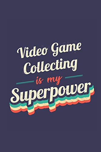 Video Game Collecting Is My Superpower: A 6x9 Inch Softcover Diary Notebook With 110 Blank Lined Pages. Funny Vintage Video Game Collecting Journal to ... Gift and SuperPower Retro Design Slogan