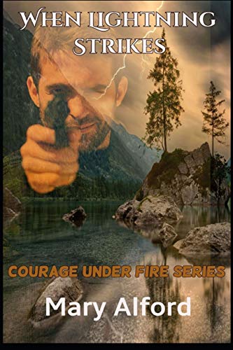 When Lightning Strikes: 6 (Courage Under Fire - The End Is Just The Beginning)