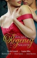Wicked Regency Nights: The Unmasking of Lady Loveless / Disrobed and Dishonored / Libertine Lord, Pickpocket Miss / The Unlacing of Miss Leigh / ... Miss (Mills & Boon Special Releases)
