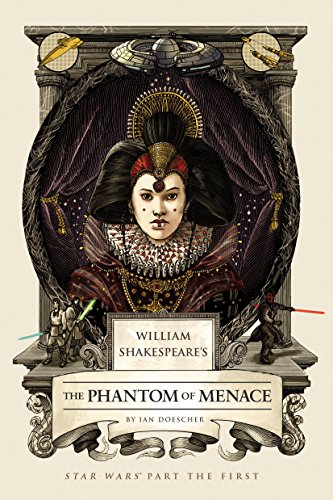 William Shakespeare's The Phantom of Menace: Star Wars Part the First (William Shakespeare's Star Wars Book 1) (English Edition)