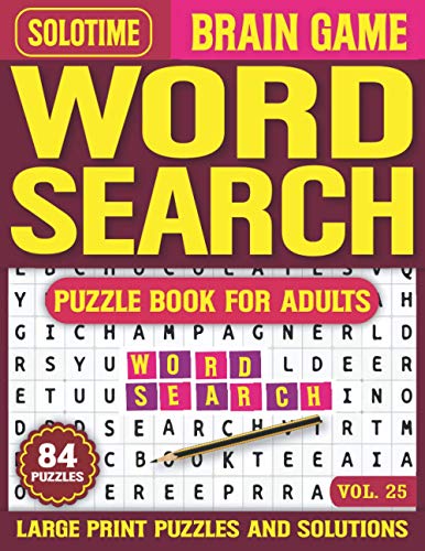 Word Search Puzzle Book For Adults: Brain Game 25: Over 1600 Cleverly Hidden Words in 84 Puzzles For Adults Teens Seniors & Exciting Word Search ... ( Large Print Word Search Puzzle book )