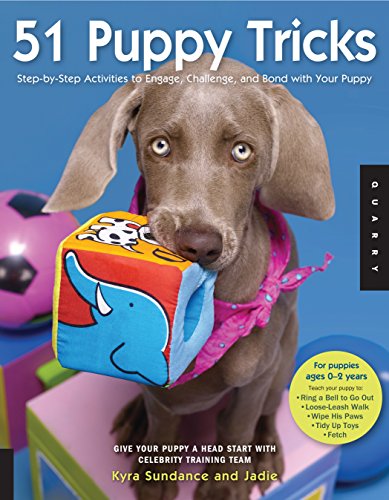 51 Puppy Tricks: Step-by-Step Activities to Engage, Challenge, and Bond with Your Puppy: 3 (Dog Tricks and Training)