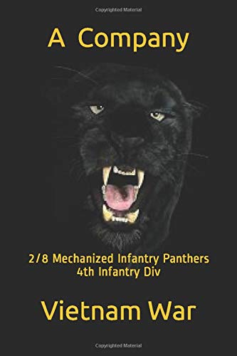 A Company: 2/8 Mechanized Infantry Panthers 4th Inf Div