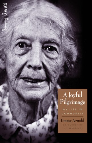 A Joyful Pilgrimage: My Life in Community (Bruderhof History) (English Edition)