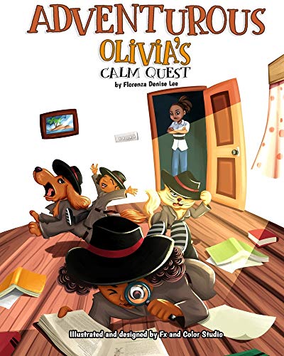 Adventurous Olivia's Calm Quest: A Book on Mindfulness