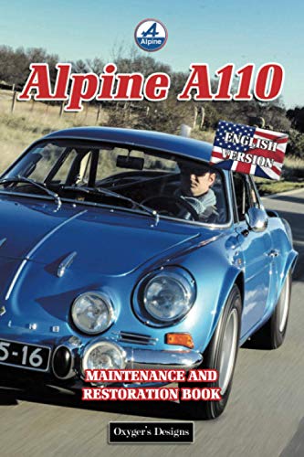 ALPINE A110: MAINTENANCE AND RESTORATION BOOK (French cars Maintenance and Restoration books)