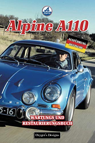 ALPINE A110: WARTUNGS UND RESTAURIERUNGSBUCH (French cars Maintenance and Restoration books)