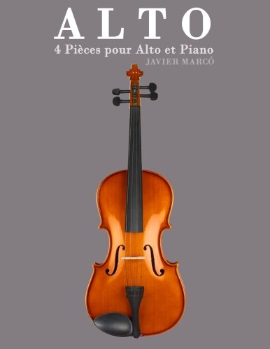 Alto: 4 Pièces pour Alto et Piano Alto: 4 Pièces pour Alto et Piano