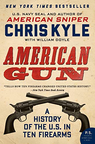 American Gun: A History of the U.S. in Ten Firearms (P.S.) American Gun: A History of the U.S. in Ten Firearms (P.S.)