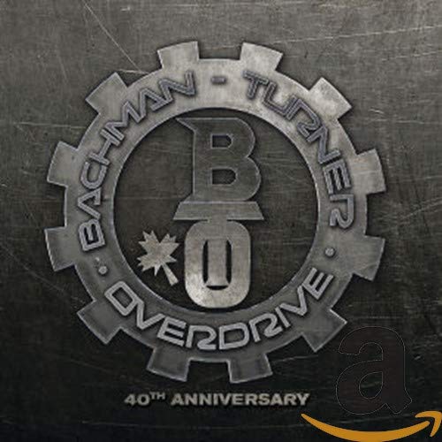 Bachman Turner Overdrive- 40th Anniversary Single Disc