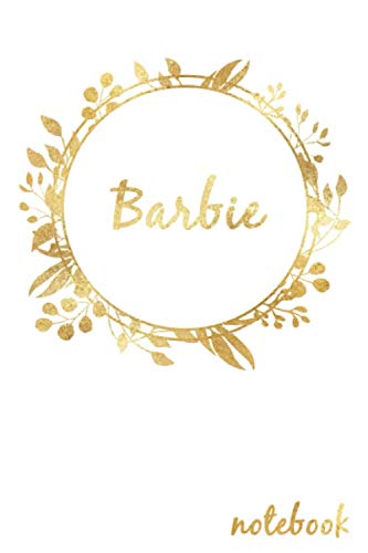 Barbie: Barbie's Notebook, personalized name notebook made especially for girls and women named Barbie, Great gift for girls and women, Writing Journal 120 pages, 6 x 9 in, Glossy finish