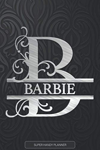 Barbie: Silver Monogram Letter B The Barbie Name - Barbie Name Custom Gift Planner Calendar Notebook Journal