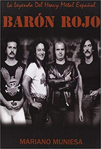 Baron Rojo. La Leyenda Del Heavy Metal Español