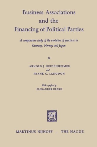 Business Associations and the Financing of Political Parties: A Comparative Study of the Evolution of Practices in Germany, Norway and Japan (English Edition)