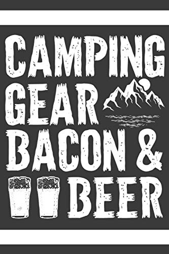 Camping Gear Bacon and Beer: A Notebook for Campers, Hikers, Backpackers, and Campers [Idioma Inglés]