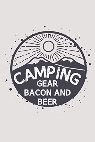 Camping Gear Bacon and Beer: An Adventurer's Notebook [Idioma Inglés]