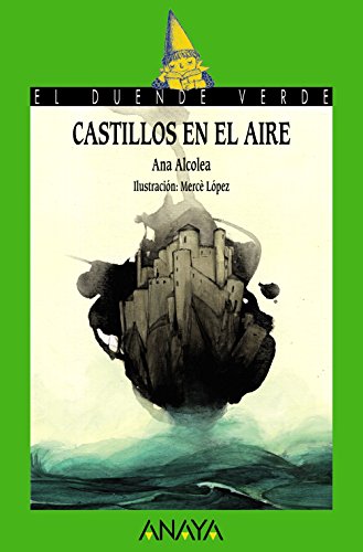 Castillos en el aire (LITERATURA INFANTIL (6-11 años) - El Duende Verde)