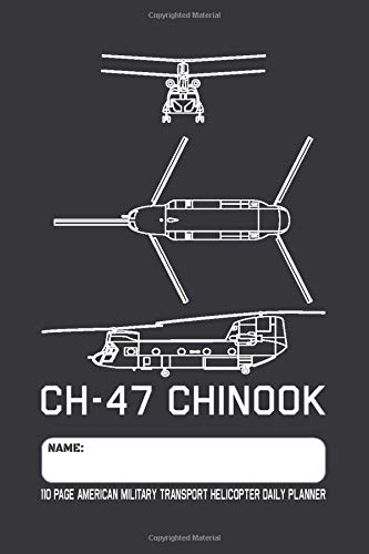 CH-47 Chinook - 110 Page American Military Transport Helicopter Daily Planner: Military Chopper Blueprint Themed Undated Daily Schedule and Task Planner with 110 Pages
