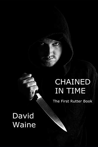 Chained In Time: The First Rutter Book: Volume 1 (Rutter Books)