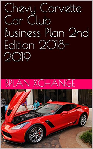 Chevy Corvette Car Club Business Plan 2nd Edition 2018-2019 (English Edition)