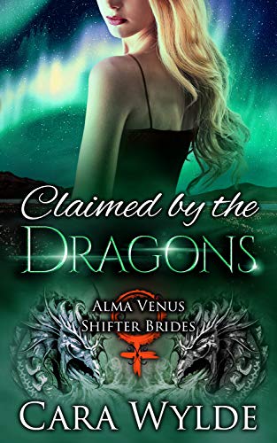 Claimed by the Dragons: A Dragon-Shifter Romance (Alma Venus Shifter-Brides Book 3) (English Edition)