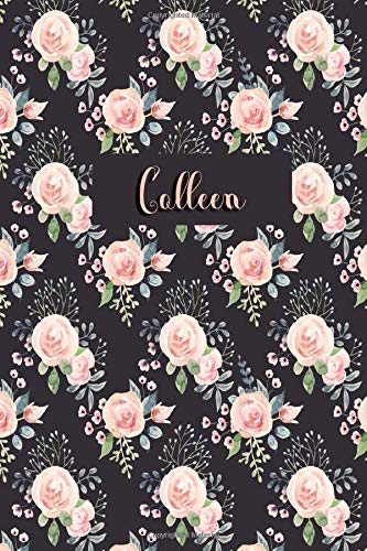 Colleen: Personalized Journal | Custom Name Journal - Pink Rose - Journal for Girls - 6 x 9 Sized, 110 Pages - Personalized Journal for Women - Custom ... Gift for Teachers, Granddaughters and Friends