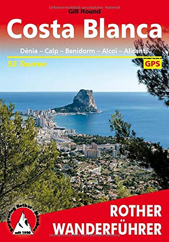 Costa Blanca, Denia – Calpe – Benidorm – Alcoy – Alicante – Orihuela. 50 Touren. Rother.: Dénia - Calp - Benidorm - Alcoi - Alicante. 53 Touren. Mit GPS-Tracks
