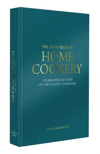 Dairy Book of Home Cookery 50th Anniversary Edition 2018: With 900 of the original recipes plus 50 new classics, this is the iconic cookbook used and cherished by millions (Dairy Cookbook)
