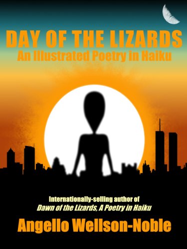 Day of the Lizards, An Illustrated Poetry in Haiku (Ascent of Lizardry, A Poetics in Three Parts Trilogy Book 2) (English Edition)