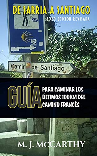 De Sarria a Santiago: Una Guía para Caminar los Últimos 100km del Camino Francés: 3 (MM3 Camino Guides)