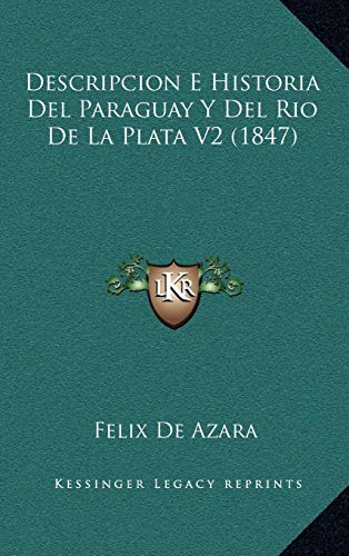 Descripcion E Historia Del Paraguay Y Del Rio De La Plata V2