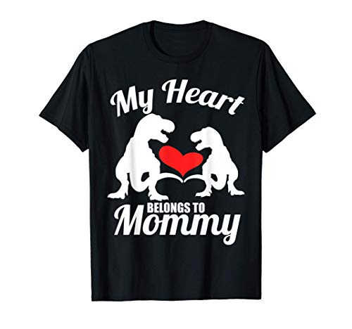 Día de la Madre Mi corazón pertenece a mamá T-rex Día de la Camiseta Día de la Madre Mi corazón pertenece a mamá T-rex Día de la Camiseta
