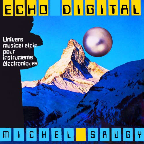 Echo digital - Univers musical alpin pour instruments électroniques (Evasion 1981)