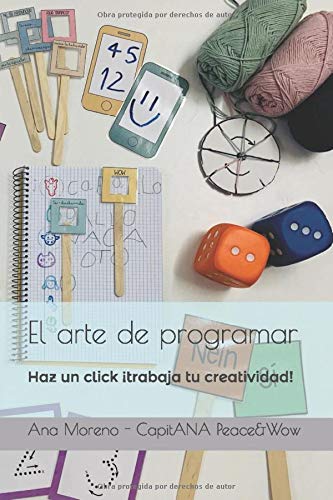 El arte de programar: Haz un click, ¡trabaja tu creatividad! El arte de programar: Haz un click, ¡trabaja tu creatividad!