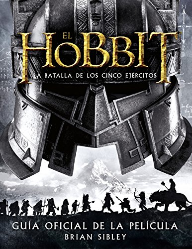 El Hobbit. La Batalla de los Cinco Ejércitos. Guía oficial de la película (Biblioteca J. R. R. Tolkien)