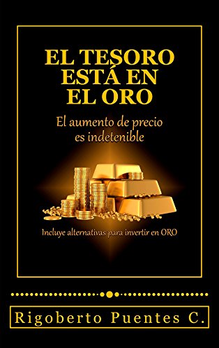 El tesoro esta en el oro: El aumento de precio es indetenible El tesoro esta en el oro: El aumento de precio es indetenible