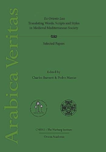 Ex oriente Lux. Translating words, scripts and styles in medieval mediterranean society: (Arabica Veritas, vol. II)