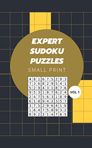 Expert Sudoku Puzzles Small Print Vol 1: Logic and Brain Mental Challenge Puzzles Gamebook with solutions, Indoor Games One Puzzle Per Page Gift ... Birthday, Christmas, Thanksgiving, Reunion