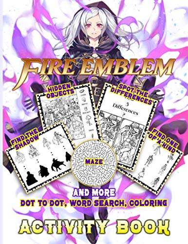 Fire Emblem Activity Book: Perfect Book Word Search, Spot Differences, Maze, Hidden Objects, Find Shadow, Dot To Dot, One Of A Kind, Coloring Activities Books For Adults, Kids, Teenagers