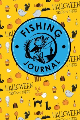 Fishing Journal: Big Fish Book, Fishing Diary, Carp Fishing Log, Fly Fishing Log, Cute Halloween Cover: Volume 21 (Fishing Journals)