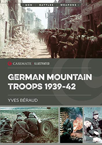German Mountain Troops 1939–42 (Casemate Illustrated Book 20) (English Edition)