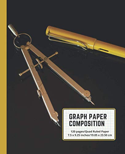 Graph Paper Composition: Grid Paper Notebook 120 pages 5 x 5 Quad Ruled Paper: Size 7.5 x 9.25 inches(19,05 x 23,50 cm):Pen and Compass in the ... Notebook for School and College Students.