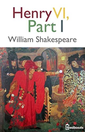 Henry VI, Part 1 (English Edition)