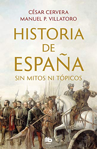 Historia de España sin mitos ni tópicos (MAXI)