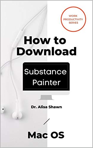 How to Download Substance Painter: For Mac IOS (Productivity Series) (English Edition)