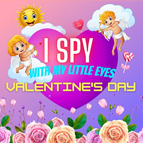 I Spy With My Little Eyes Valentine's Day: Fun Educational Guessing Game For Children Aged 2-5 | Exercises For Preschoolers And Young Children | ABC, A-Z (English Edition)