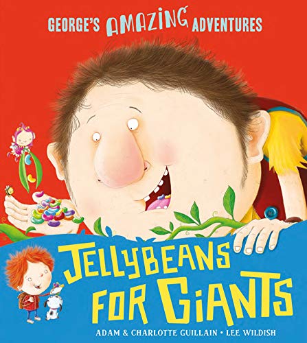 Jelly Beans For Giants (Georges Amazing Adventures 8)