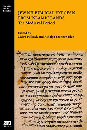 Jewish Biblical Exegesis from Islamic Lands: The Medieval Period (Bible and Its Reception)