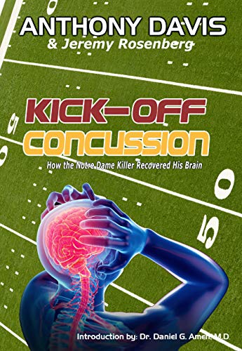 Kick-Off Concussion: How Anthony Davis The Notre Dame Killer Recovered His Brain (English Edition)